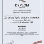 Dyplom przyznany Szkole Podstawowej Nr 46 Specjalnej w Białymstoku za osiągnięcie statusu laureata w miejscowości Białystok w zestawieniu Orły Edukacji 2020.