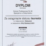 Dyplom przyznany Szkole Podstawowej Nr 46 Specjalnej w Białymstoku za osiągnięcie statusu laureata w miejscowości Białystok w zestawieniu Orły Edukacji 2021.